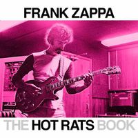 Cover image for Hot Rats Book,The: A Fifty-Year Retrospective of Frank Zappa's Hot Rats