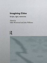 Cover image for Imagining Cities: Scripts, Signs and Memories