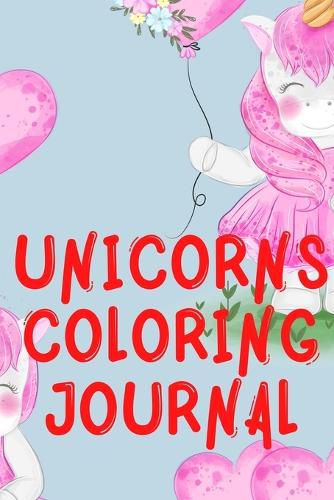 Cover image for Unicorns Coloring Journal.2 in 1 Stunning Journal for Girls, Contains Coloring Pages with Unicorns.