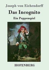 Cover image for Das Incognito: Ein Puppenspiel