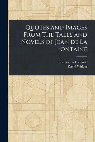 Cover image for Quotes and Images From The Tales and Novels of Jean De La Fontaine