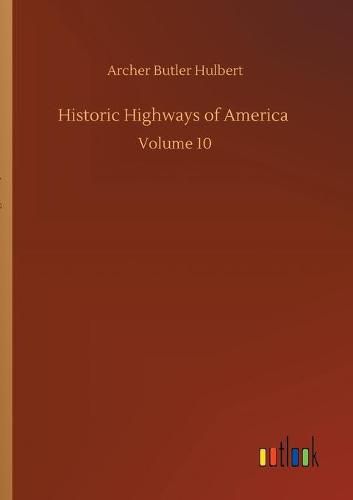Cover image for Historic Highways of America: Volume 10