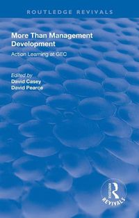 Cover image for More than Management Development: Action Learning at GEC