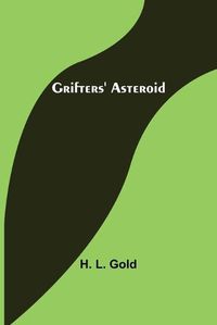 Cover image for Grifters' Asteroid