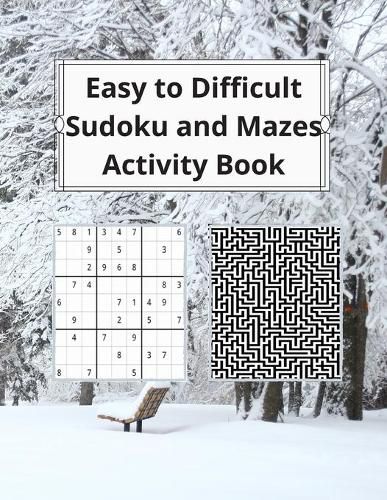 Cover image for Easy to Difficult Sudoku and Mazes Activity Book: Fun Activities to Challenge Your Brain and Sharpen Your Mind