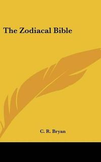 Cover image for The Zodiacal Bible