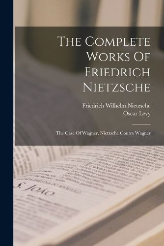 The Complete Works Of Friedrich Nietzsche