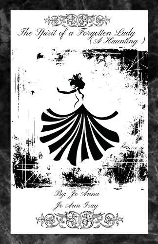 Cover image for The Spirit of a Forgotten Lady (A Haunting)