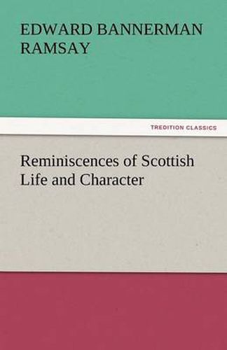 Cover image for Reminiscences of Scottish Life and Character