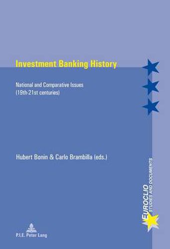 Cover image for Investment Banking History: National and Comparative Issues (19th-21st centuries)