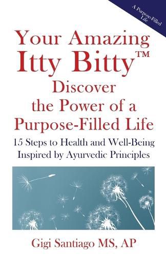 Cover image for Your Amazing Itty Bitty(TM) Discover the Power of Living a Purpose-Filled Life