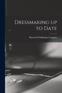 Cover image for Dressmaking up to Date