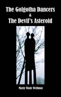 Cover image for The Golgotha Dancers & The Devil's Asteroid