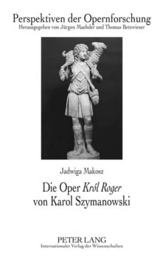 Die Oper  Krol Roger  Von Karol Szymanowski