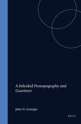 A Seleukid Prosopography and Gazetteer