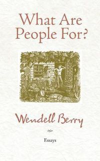 Cover image for What Are People For?: Essays
