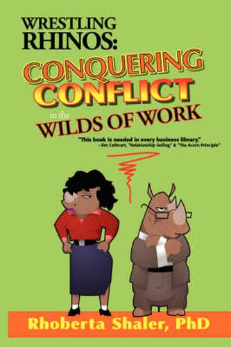 Cover image for Wrestling Rhinos: Conquering Conflict in the Wilds of Work