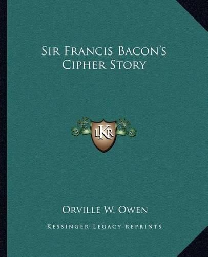 Sir Francis Bacon's Cipher Story