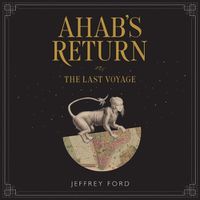 Cover image for Ahab's Return Lib/E: Or, the Last Voyage