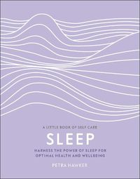 Cover image for Sleep: Harness the Power of Sleep for Optimal Health and Wellbeing