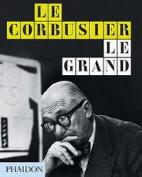 Cover image for Le Corbusier Le Grand