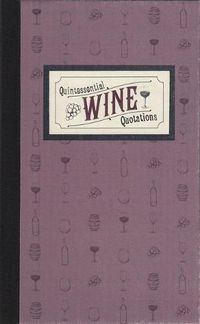 Cover image for Quintessential Wine Quotations