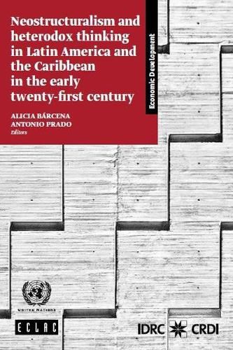 Neostructuralism and heterodox thinking in Latin America and the Caribbean in the early twenty-first century