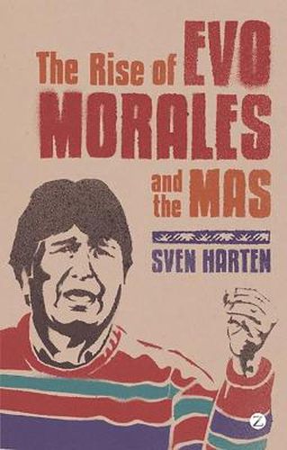 Cover image for The Rise of Evo Morales and the MAS