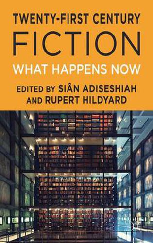 Cover image for Twenty-First Century Fiction: What Happens Now