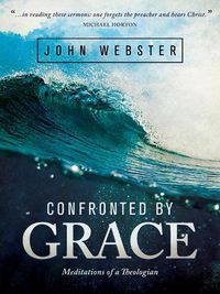 Cover image for Confronted by Grace: Meditations of a Theologian