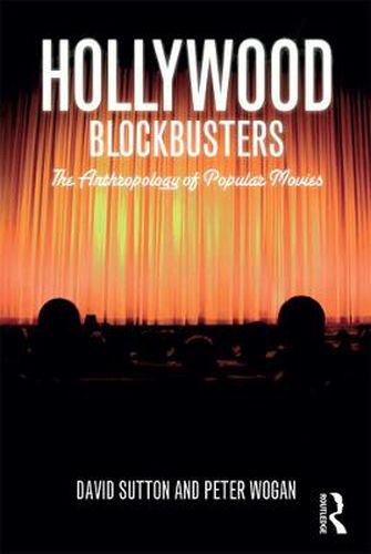 Cover image for Hollywood Blockbusters: The Anthropology of Popular Movies