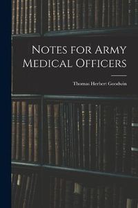 Cover image for Notes for Army Medical Officers