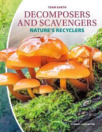 Cover image for Decomposers and Scavengers: Nature's Recyclers