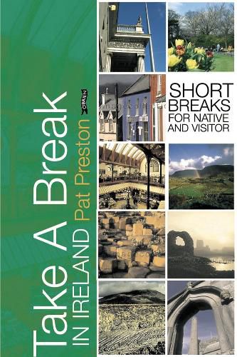 Cover image for Take a Break in Ireland: Short Breaks for Native and Visitor