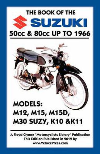 Cover image for BOOK OF THE SUZUKI 50cc & 80cc UP TO 1966