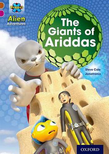 Project X Alien Adventures: Brown Book Band, Oxford Level 10: The Giants of Ariddas