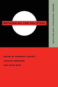 Cover image for Rethinking the Political: Gender, Resistance and the State