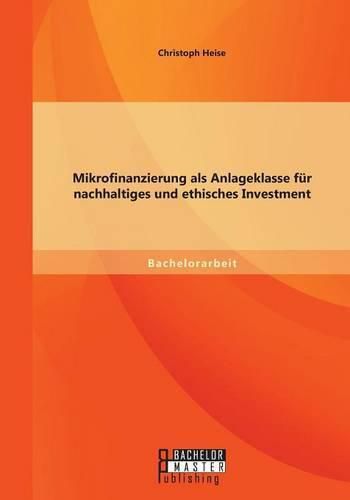 Cover image for Mikrofinanzierung als Anlageklasse fur nachhaltiges und ethisches Investment