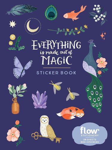 Everything Is Made Out Of Magic Sticker Book