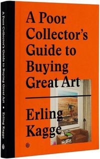 Cover image for A Poor Collector's Guide to Buying Great Art