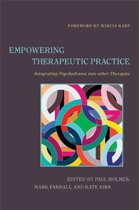 Cover image for Empowering Therapeutic Practice: Integrating Psychodrama into other Therapies
