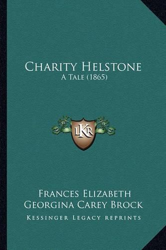 Charity Helstone: A Tale (1865)