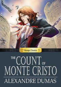 Cover image for The Count of Monte Cristo: Manga Classics