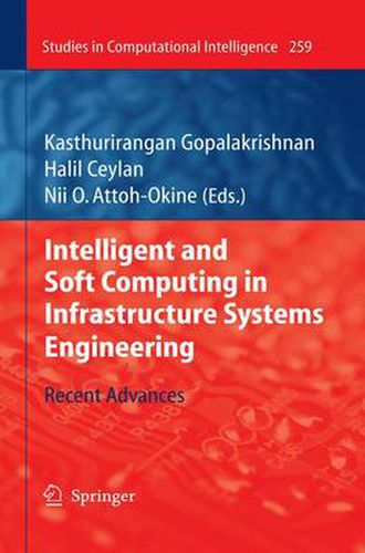 Intelligent and Soft Computing in Infrastructure Systems Engineering: Recent Advances