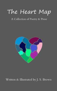 Cover image for The Heart Map: A Collection of Poetry & Prose