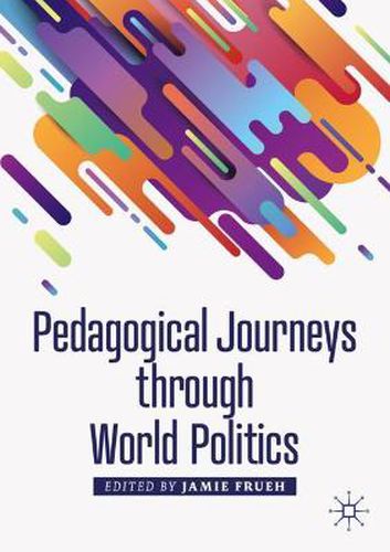 Cover image for Pedagogical Journeys through World Politics