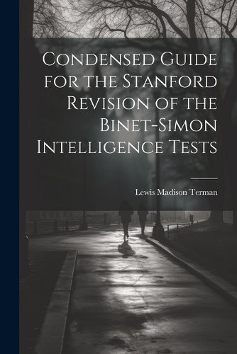 Cover image for Condensed Guide for the Stanford Revision of the Binet-Simon Intelligence Tests