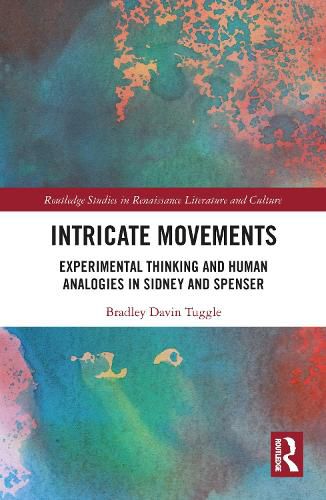 Cover image for Intricate Movements: Experimental Thinking and Human Analogies in Sidney and Spenser