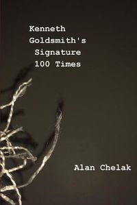 Cover image for Kenneth Goldsmith's Signature 100 Times