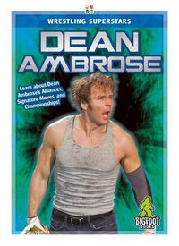 Cover image for Wrestling Superstars: Dean Ambrose